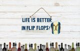 RAM Game Room “Life Is Better in Flip Flops” Sign