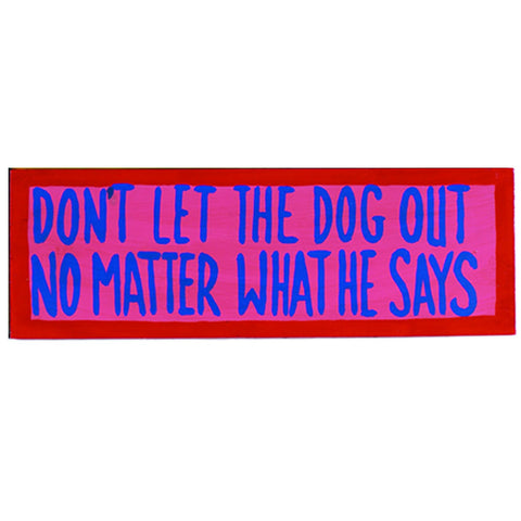 RAM Game Room “Don't Let the Dog Out - No Matter What He Says” Wall Art Sign